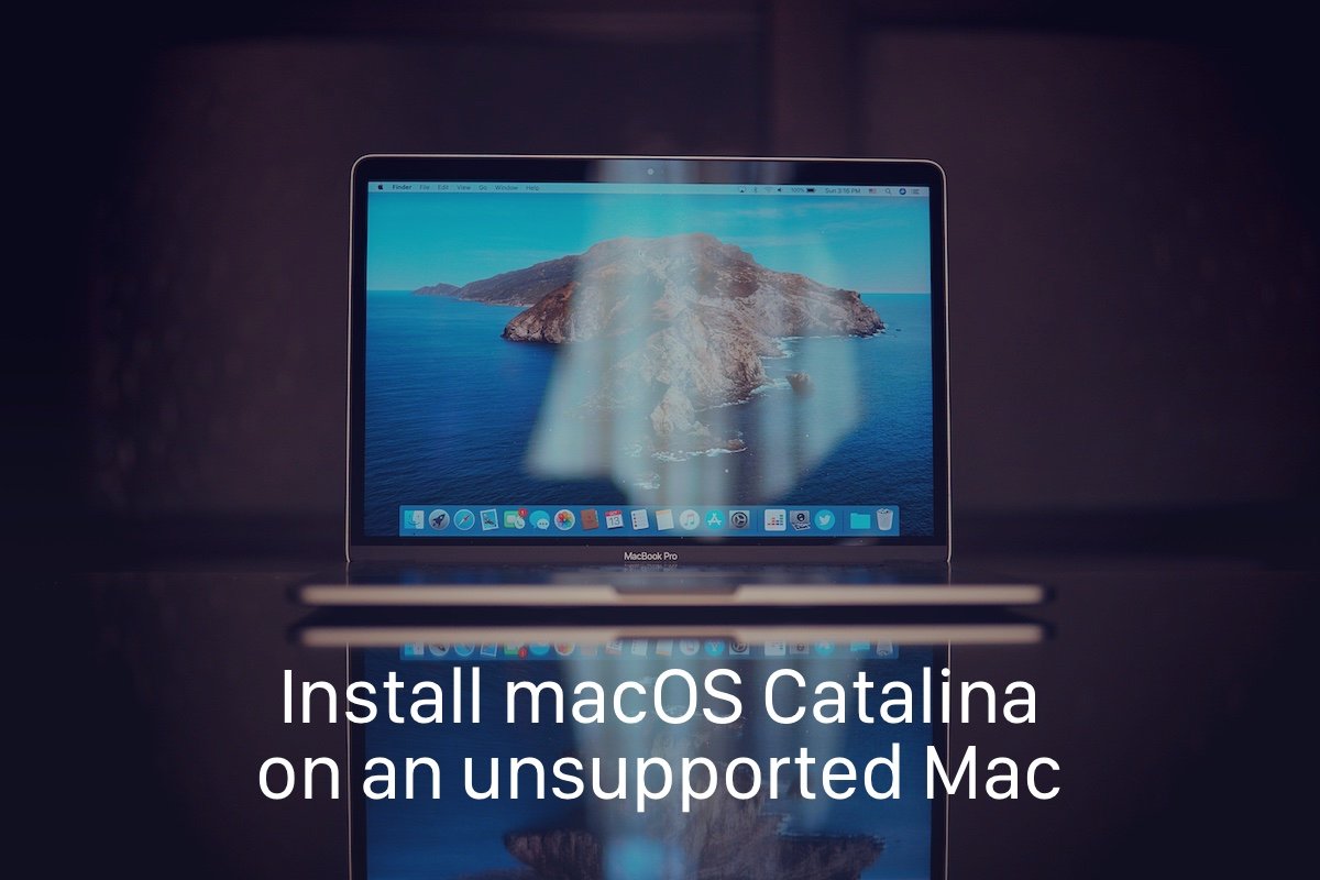 How to Install macOS Catalina on Unsupported Mac: 9 Easy Steps