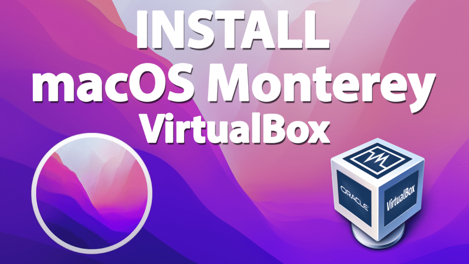 Install macOS Monterey on VirtualBox