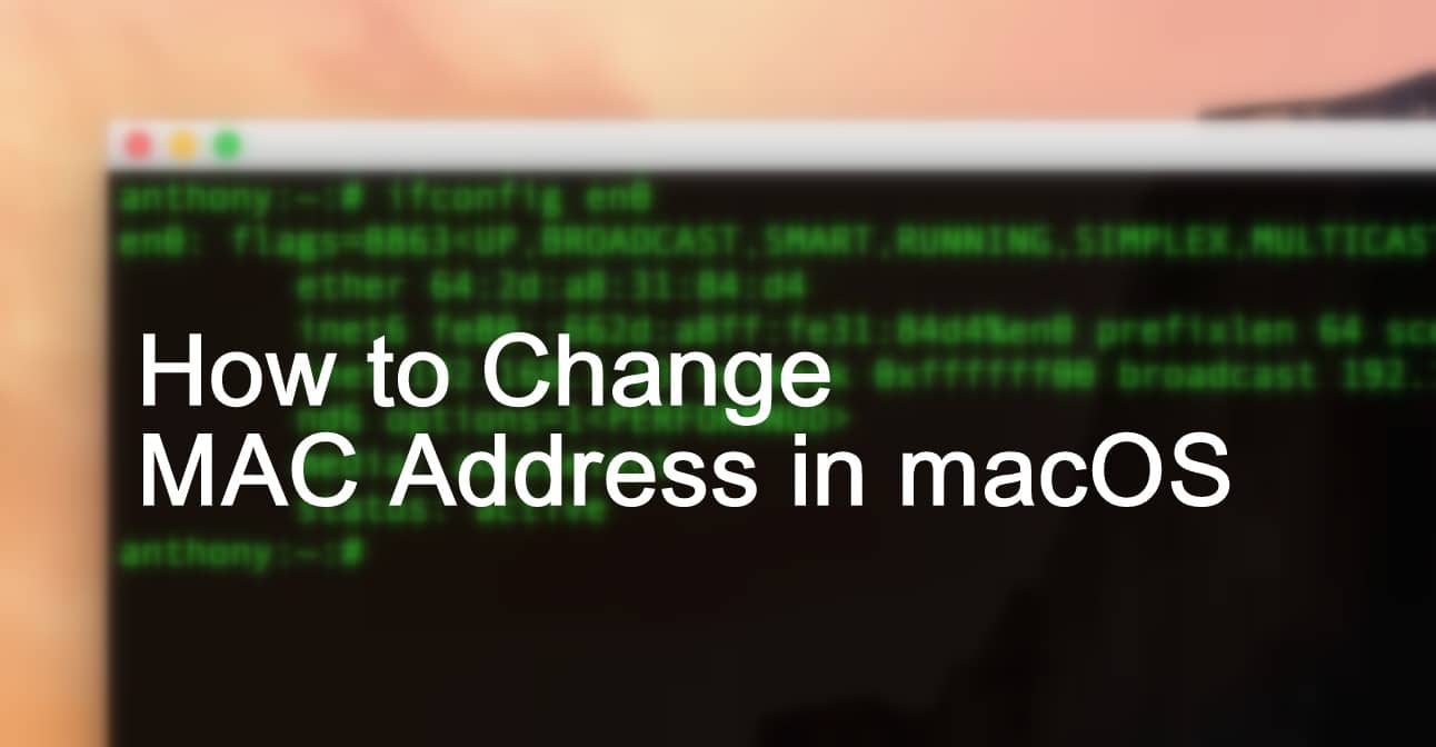 How to Change MAC Address in macOS Big Sur & Monterey with mac-spoof