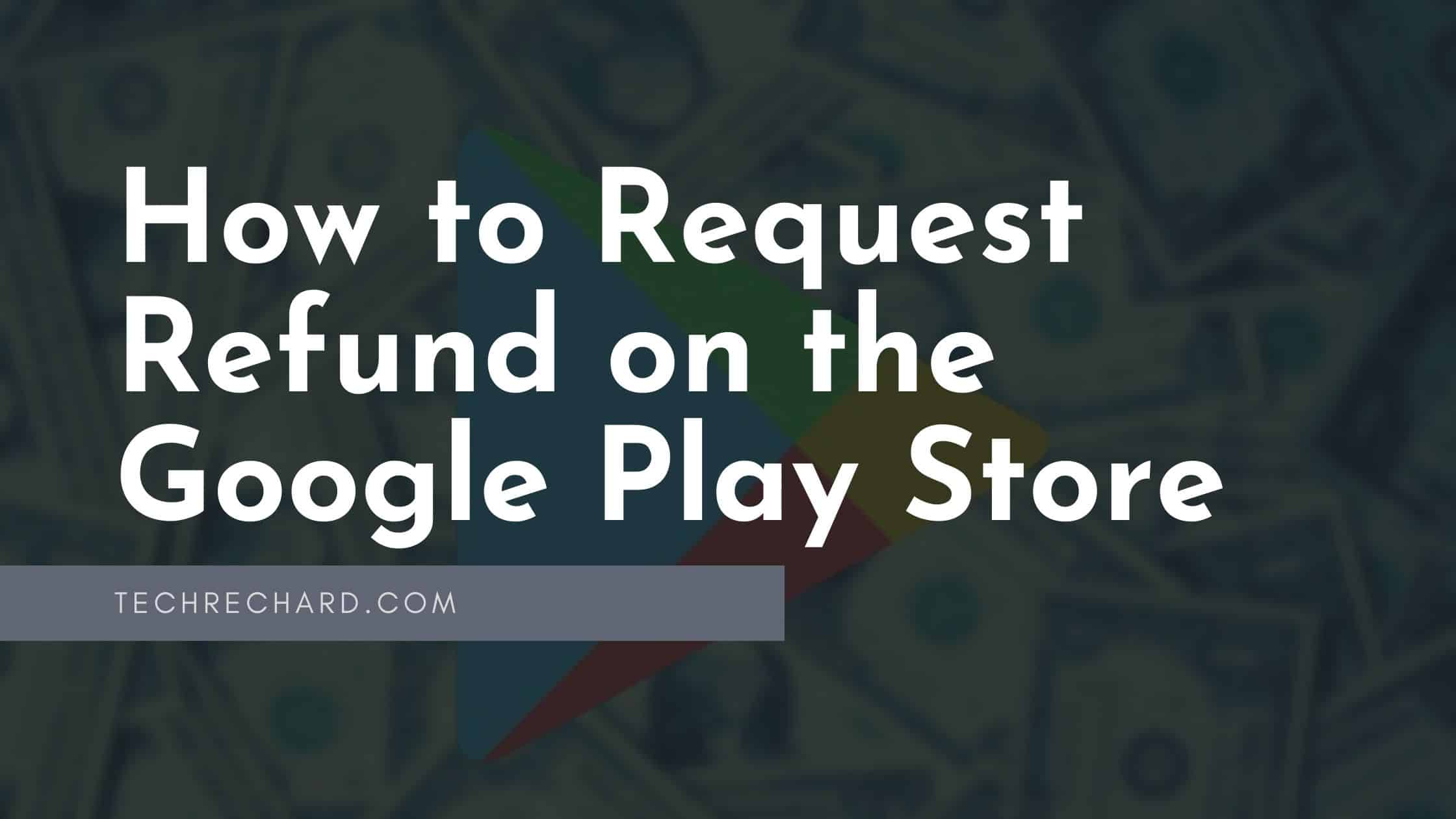 How to Request Refund on the Google Play Store: Easy Guide