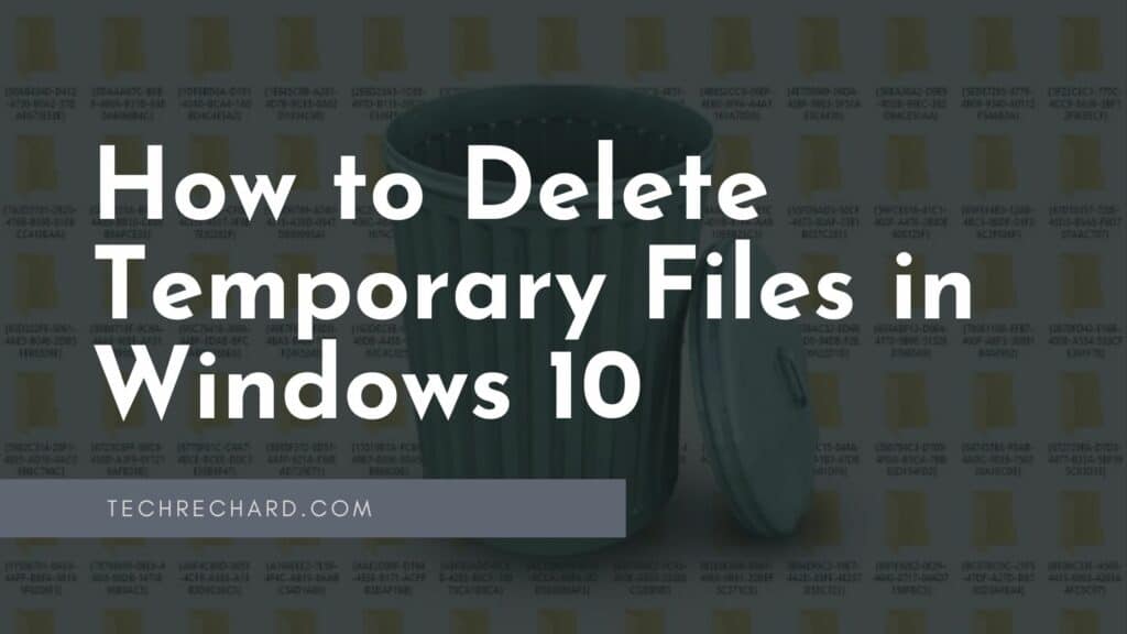 How to Delete Temporary Files in Windows 10: 2 Easy Methods