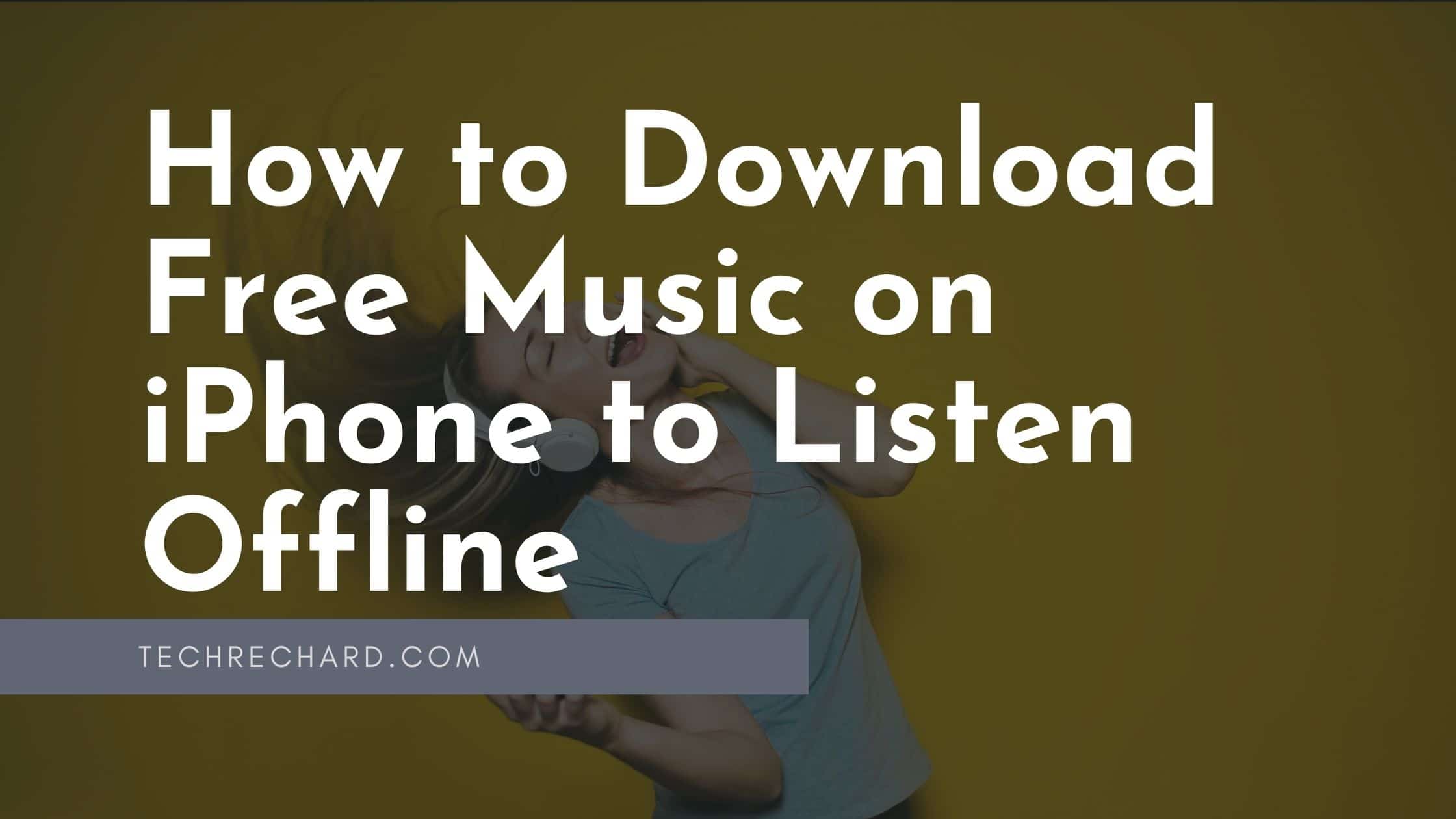 How to Download Free Music on iPhone to Listen Offline: 2 Methods