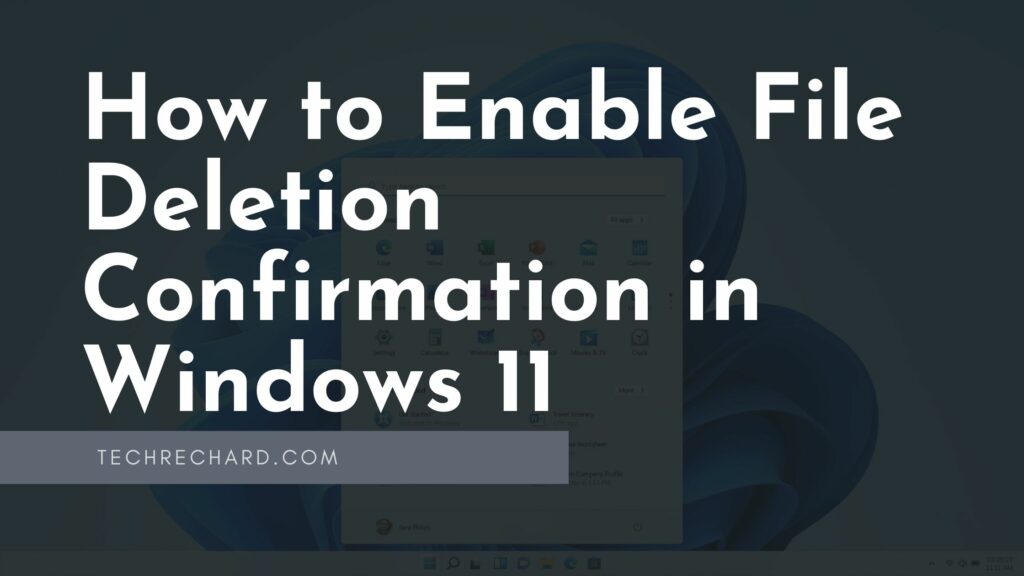 How to Enable File Deletion Confirmation in Windows 11