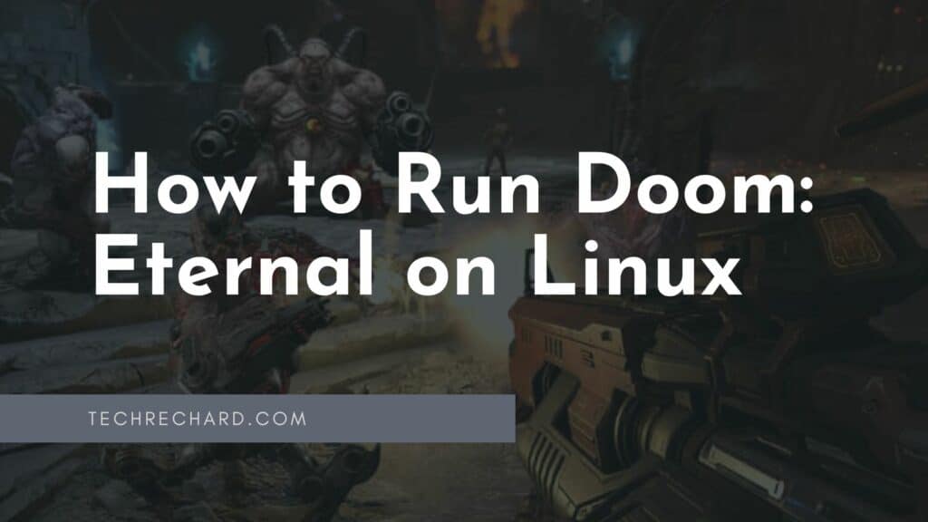 How to Run Doom: Eternal on Linux