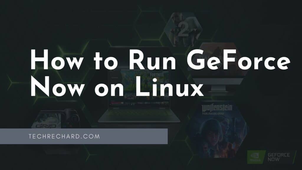 How to Run GeForce Now on Linux