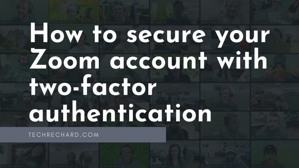 How to secure your Zoom account with two-factor authentication