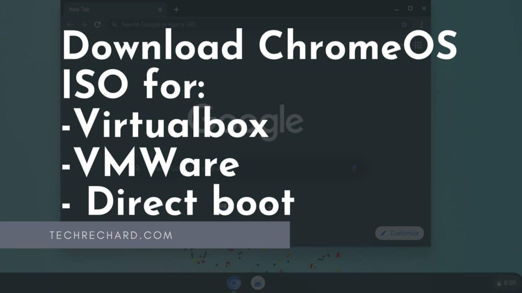 Download Chrome OS ISO for Virtualbox, VMWare, and Direct boot