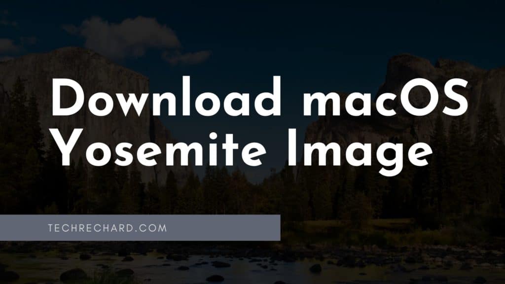 Download macOS Yosemite Image/VMDK for Virtualbox and VMWare