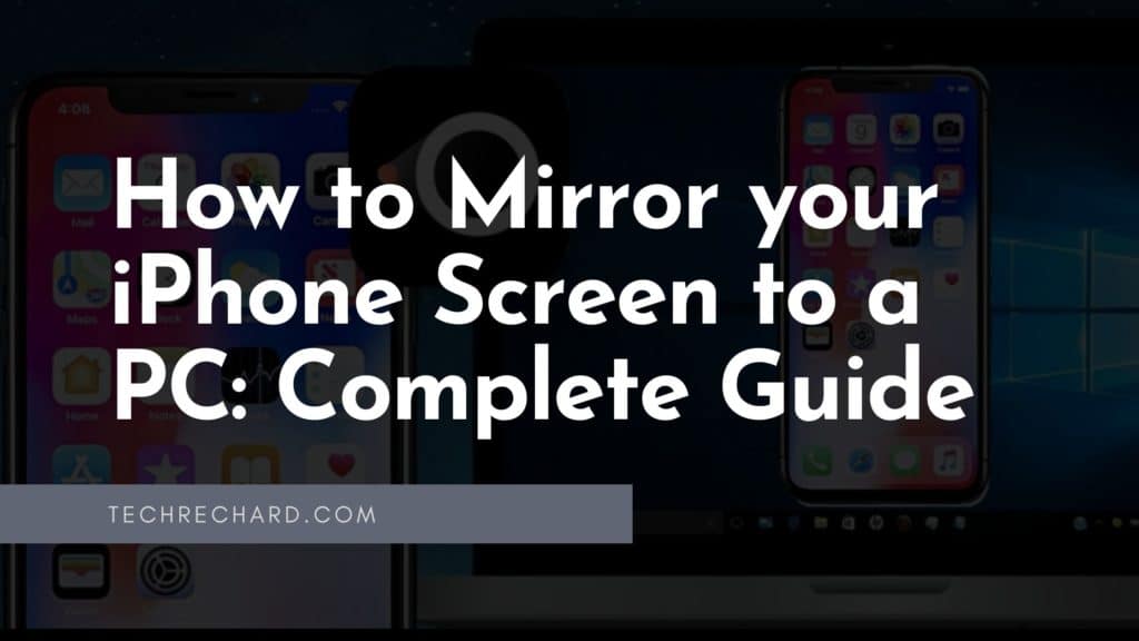 How to Mirror your iPhone Screen to a PC: Complete Guide