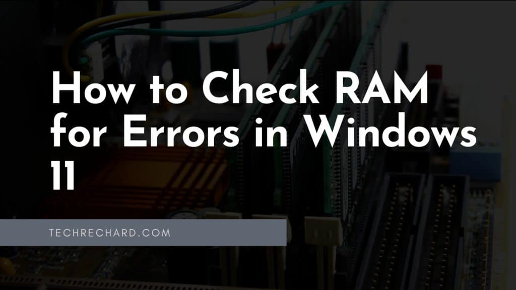 How to Check RAM for Errors in Windows 11