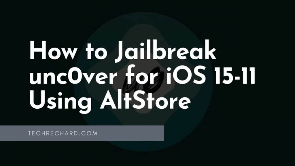 Jailbreak unc0ver for iOS 15 Using AltStore