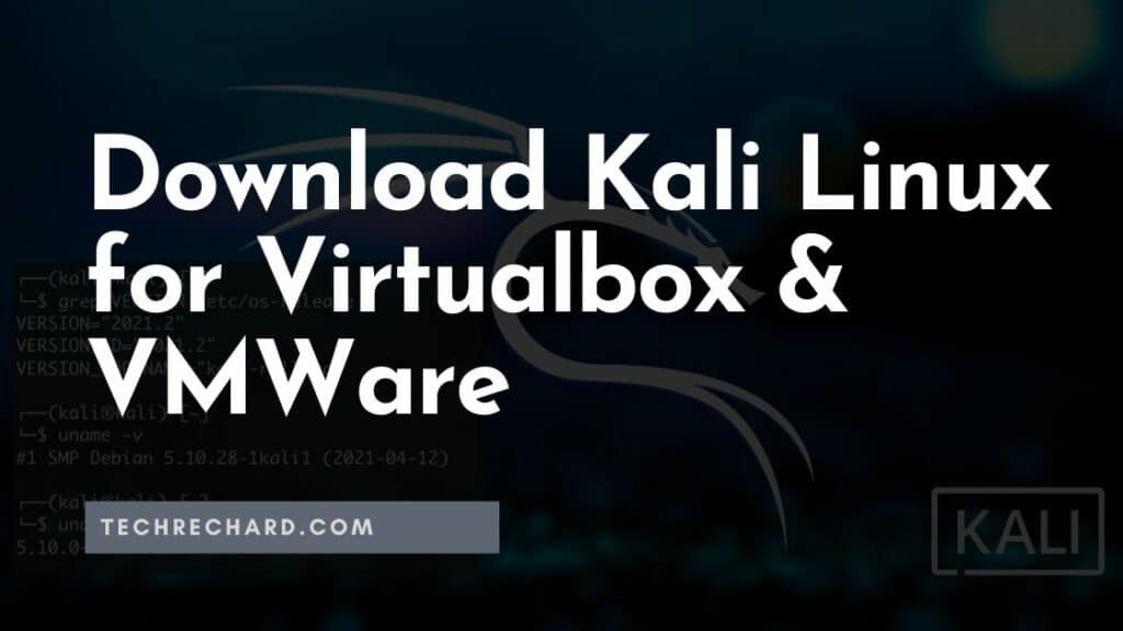 Download Kali Linux for Virtualbox & VMWare