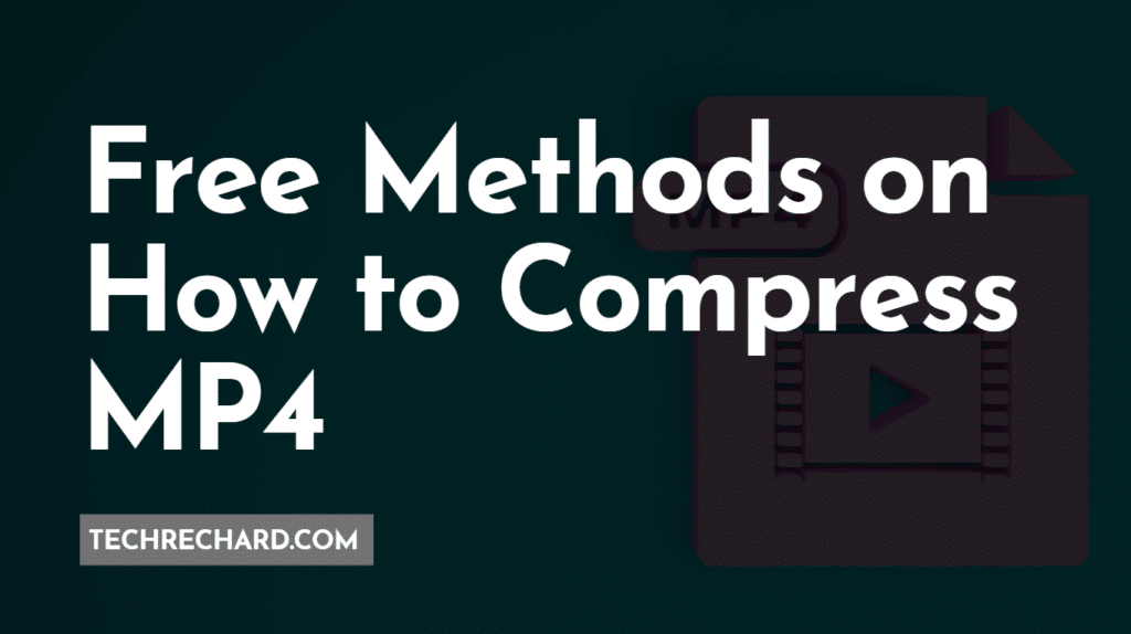 Free Methods on How to Compress MP4