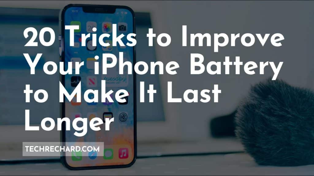 20 Tricks to Improve Your iPhone Battery to Make It Last Longer