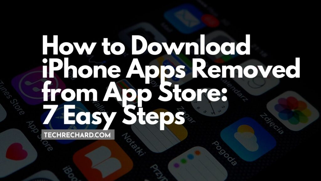 How to Download iPhone Apps Removed from App Store