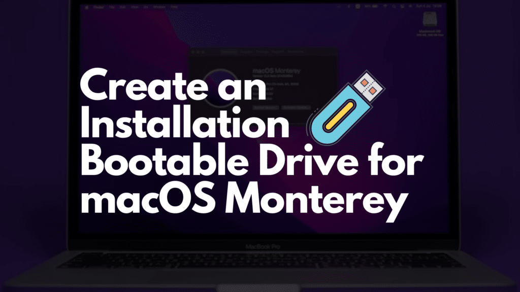 Create an Installation Bootable Drive for macOS Monterey