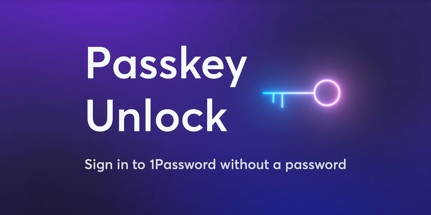 1Password Announces Launch Date for Password Support, Bringing Biometric-Based Login Technology