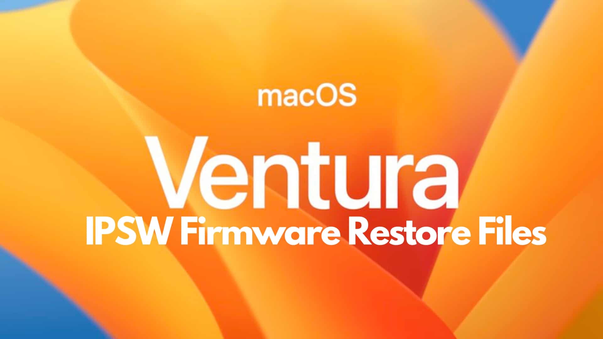 Download macOS Ventura IPSW Firmware Restore Files