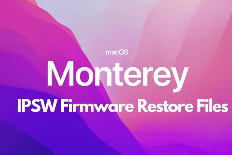 Download macOS Monterey IPSW Firmware Restore Files